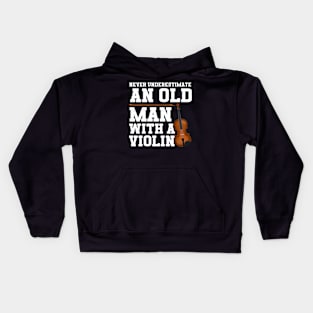 Never Underestimate An Old Man With A Violin Kids Hoodie